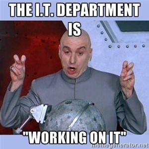 IT department is working on it meme