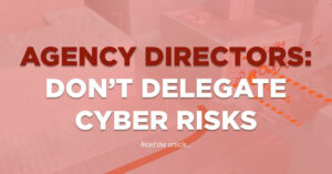 Agency directors: Don't delegate cyber risks